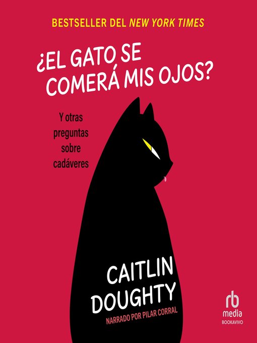 Title details for ¿El gato se comerá mis ojos? by Caitlin Doughty - Available